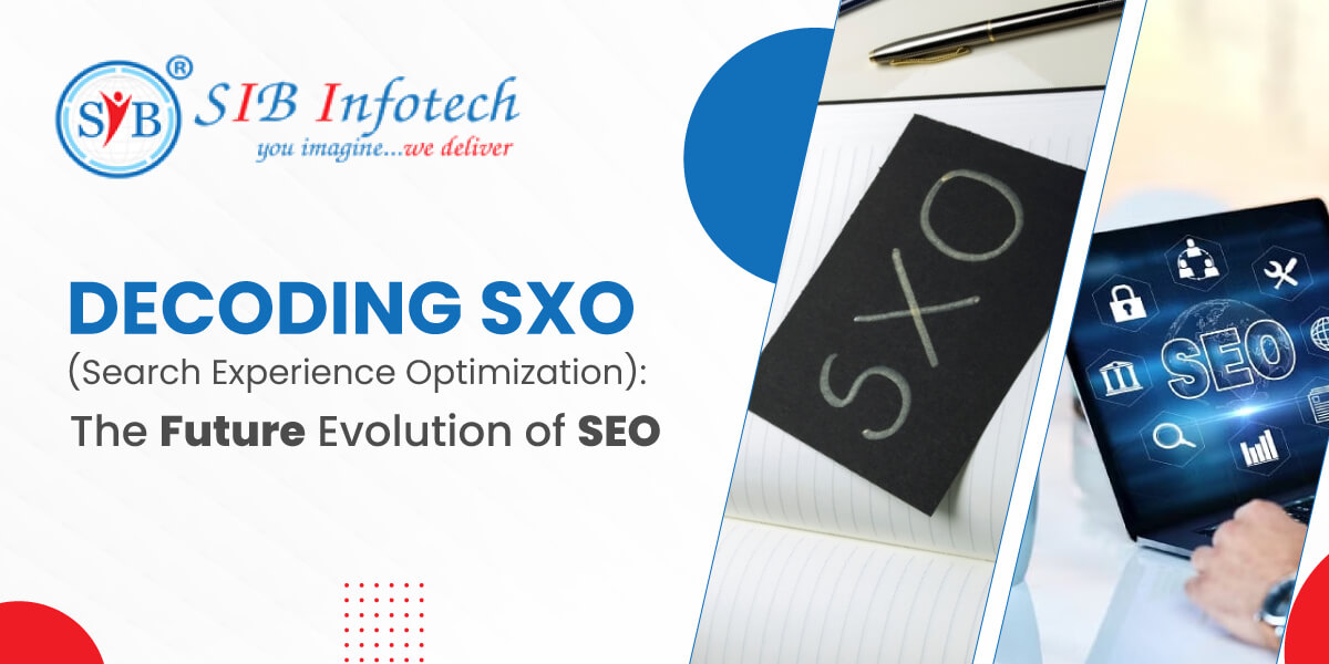 Decoding SXO (Search Experience Optimization): The Future Evolution of SEO