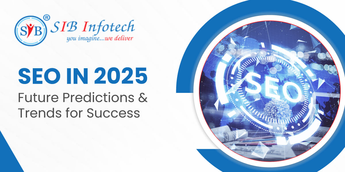 SEO in 2025: Future Predictions and Trends for Success