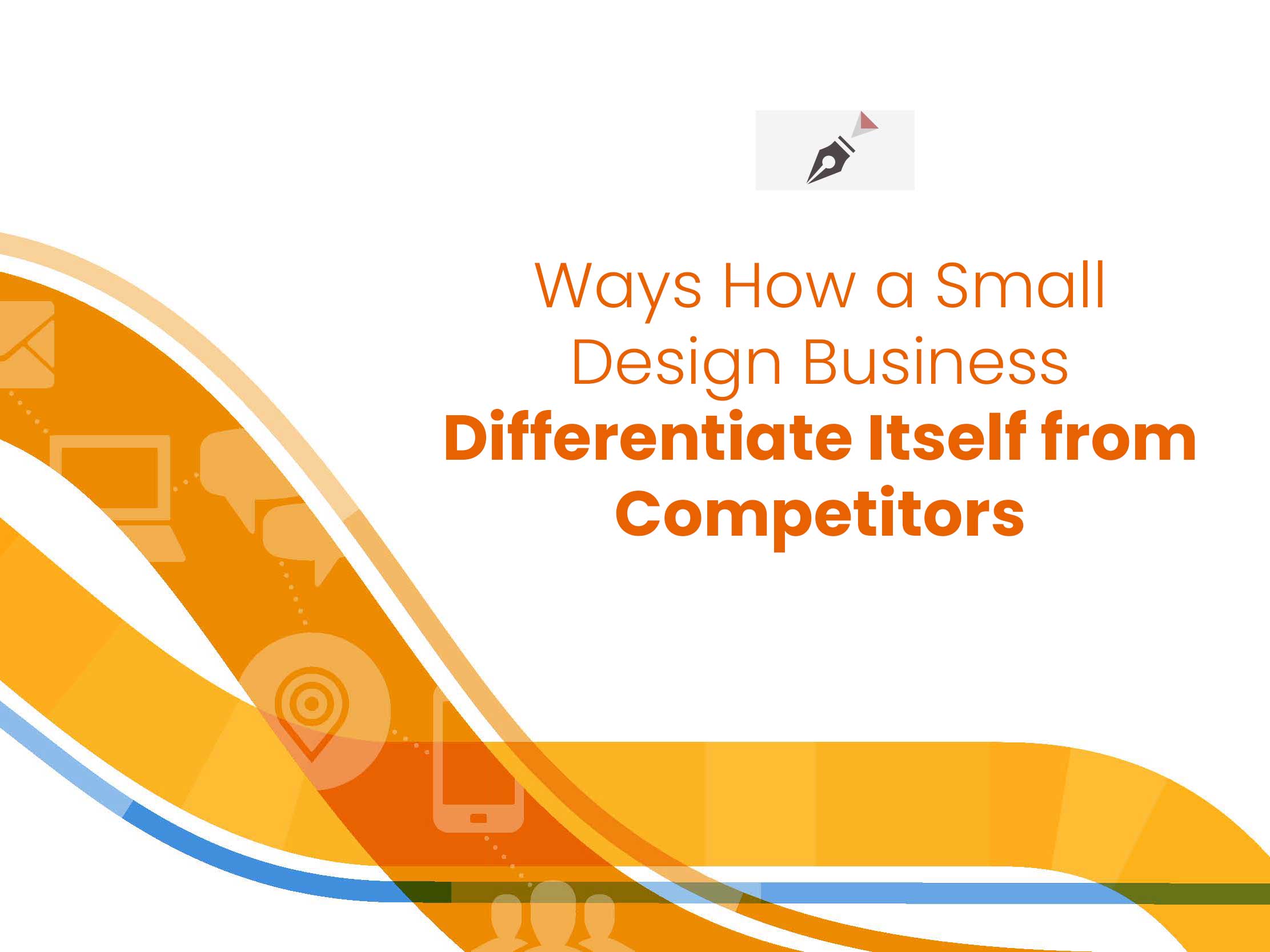 How a Small Design Business Differentiate Itself from Competitors