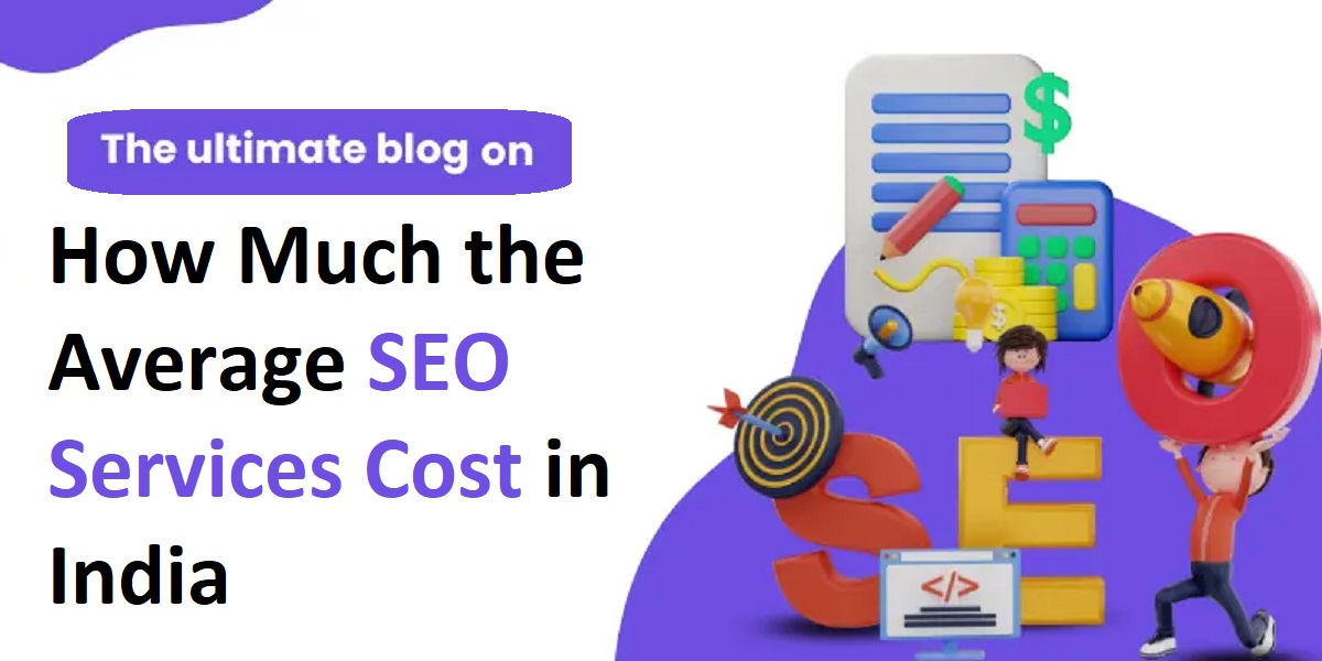 How Much the Average SEO Services Cost in India