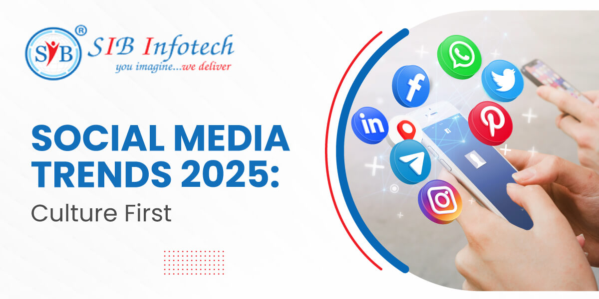 Social Media Trends 2025: Culture First