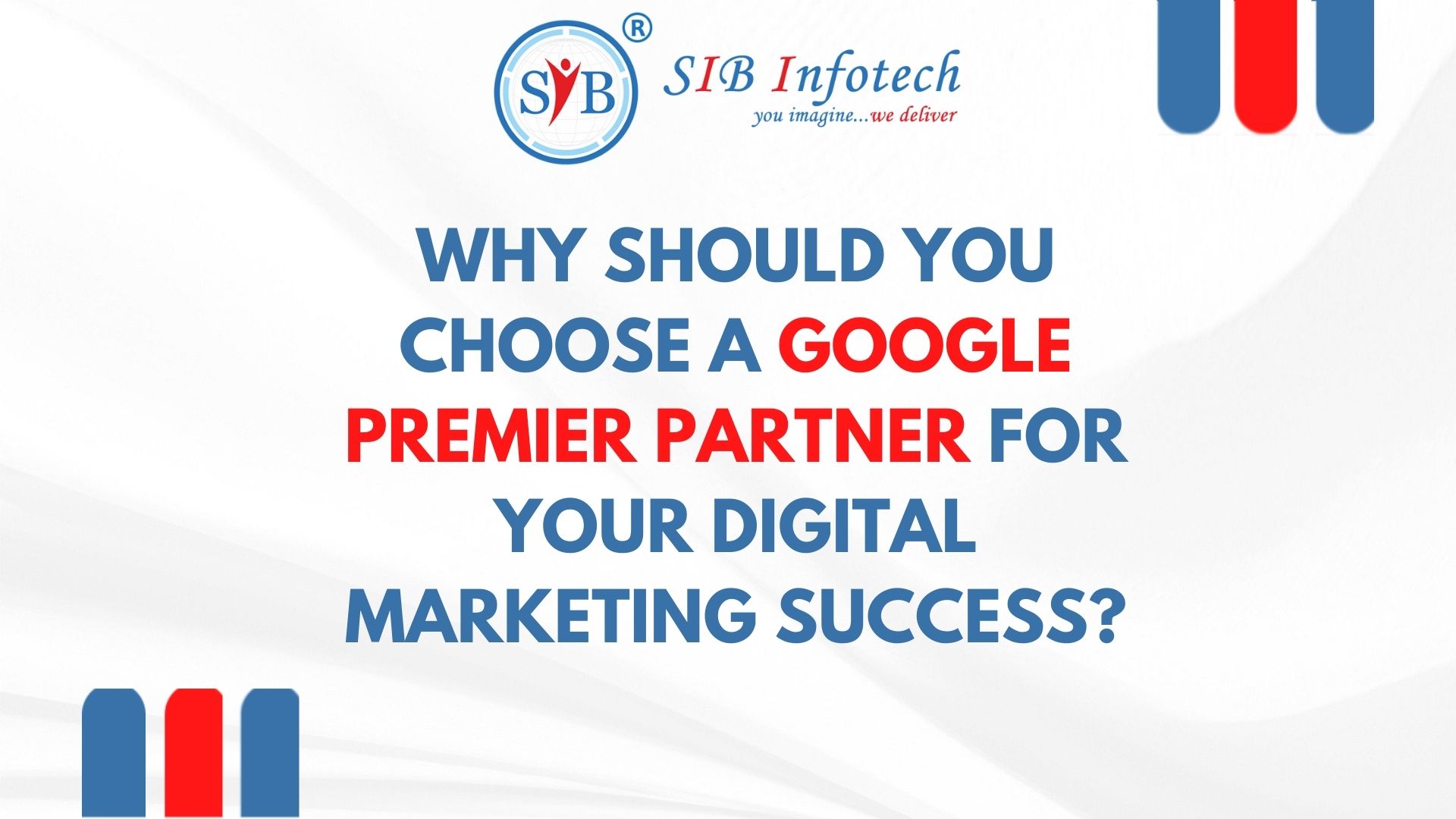 Why Should You Choose a Google Premier Partner For Your Digital Marketing Success